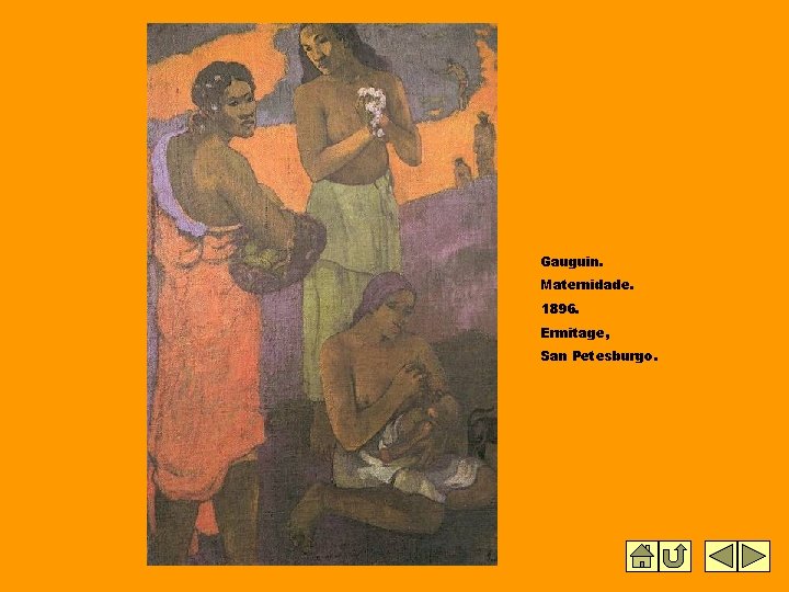 Gauguin. Maternidade. 1896. Ermitage, San Petesburgo. 