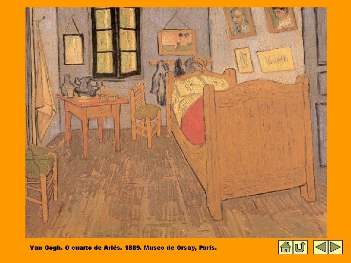 Van Gogh. O cuarto de Arlés. 1889. Museo de Orsay, París. 