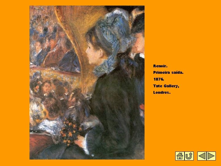 Renoir. Primeira saída. 1876. Tate Gallery, Londres. 