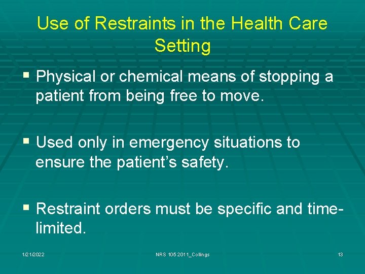 Use of Restraints in the Health Care Setting § Physical or chemical means of