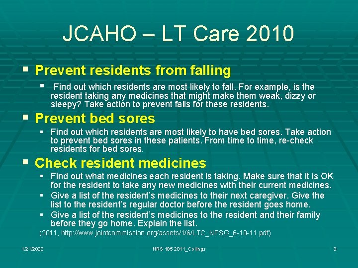JCAHO – LT Care 2010 § Prevent residents from falling § Find out which