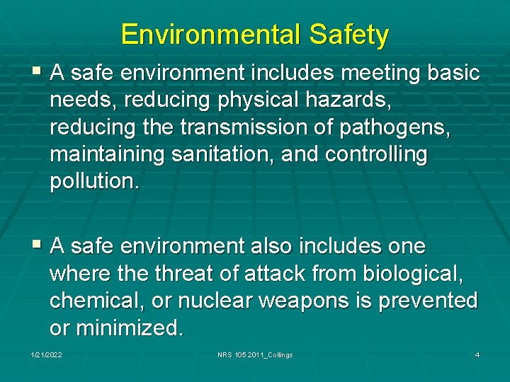 Environmental Safety § A safe environment includes meeting basic needs, reducing physical hazards, reducing