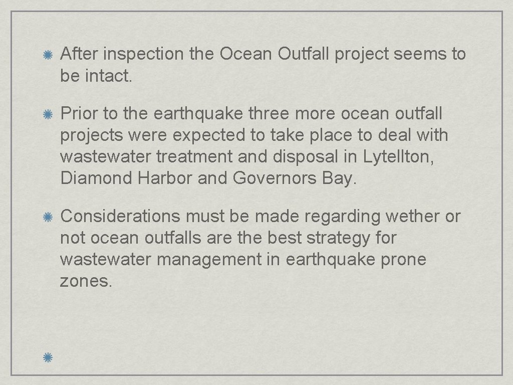 After inspection the Ocean Outfall project seems to be intact. Prior to the earthquake