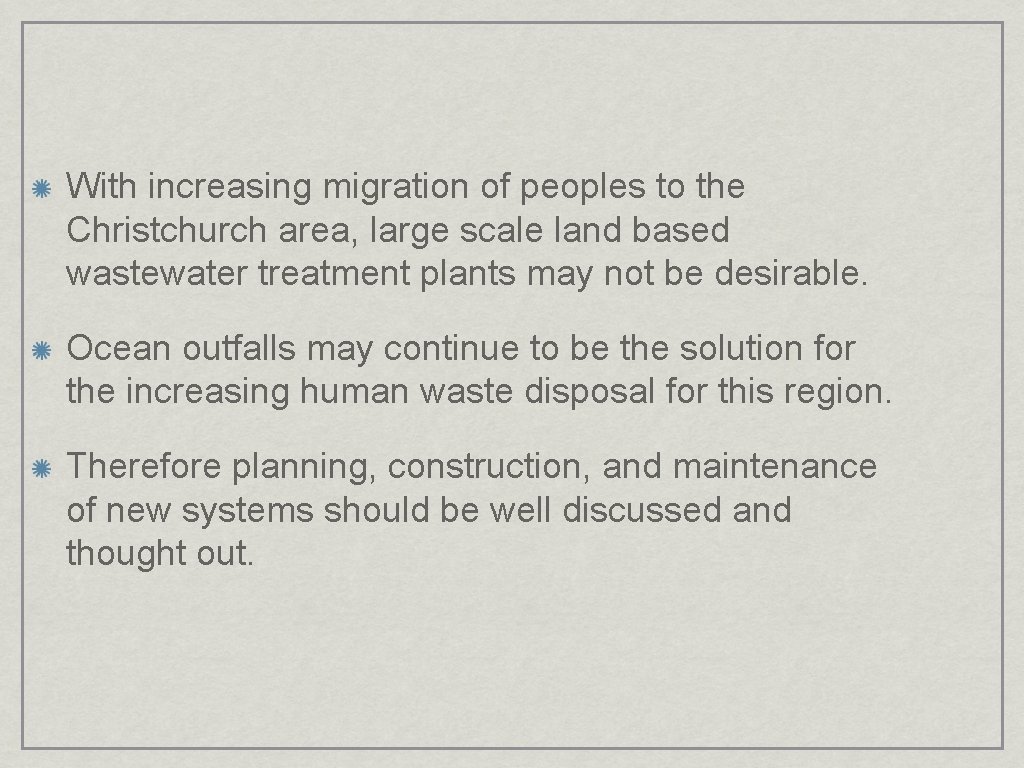 With increasing migration of peoples to the Christchurch area, large scale land based wastewater