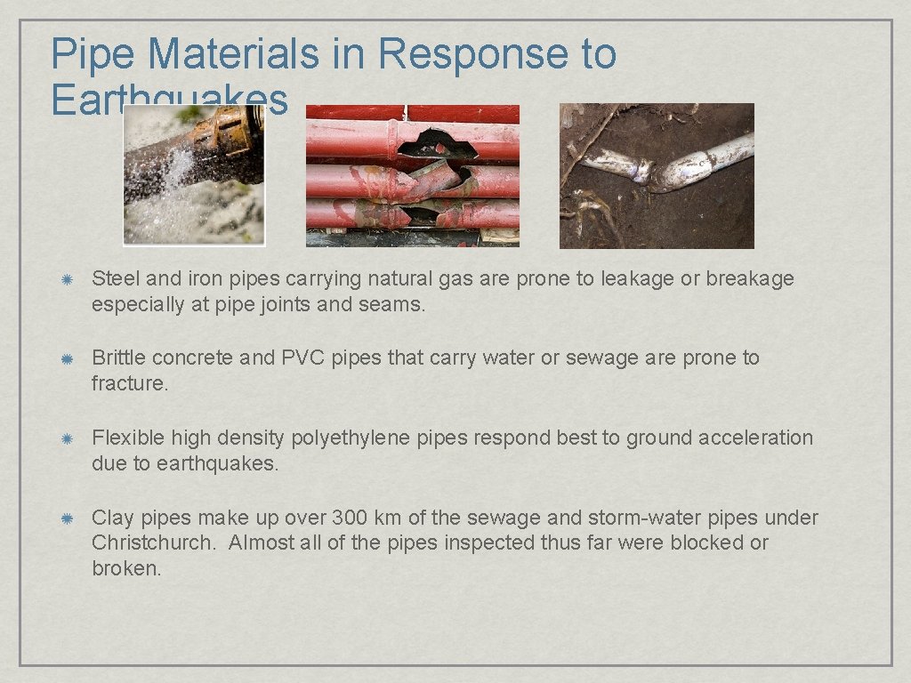 Pipe Materials in Response to Earthquakes Steel and iron pipes carrying natural gas are