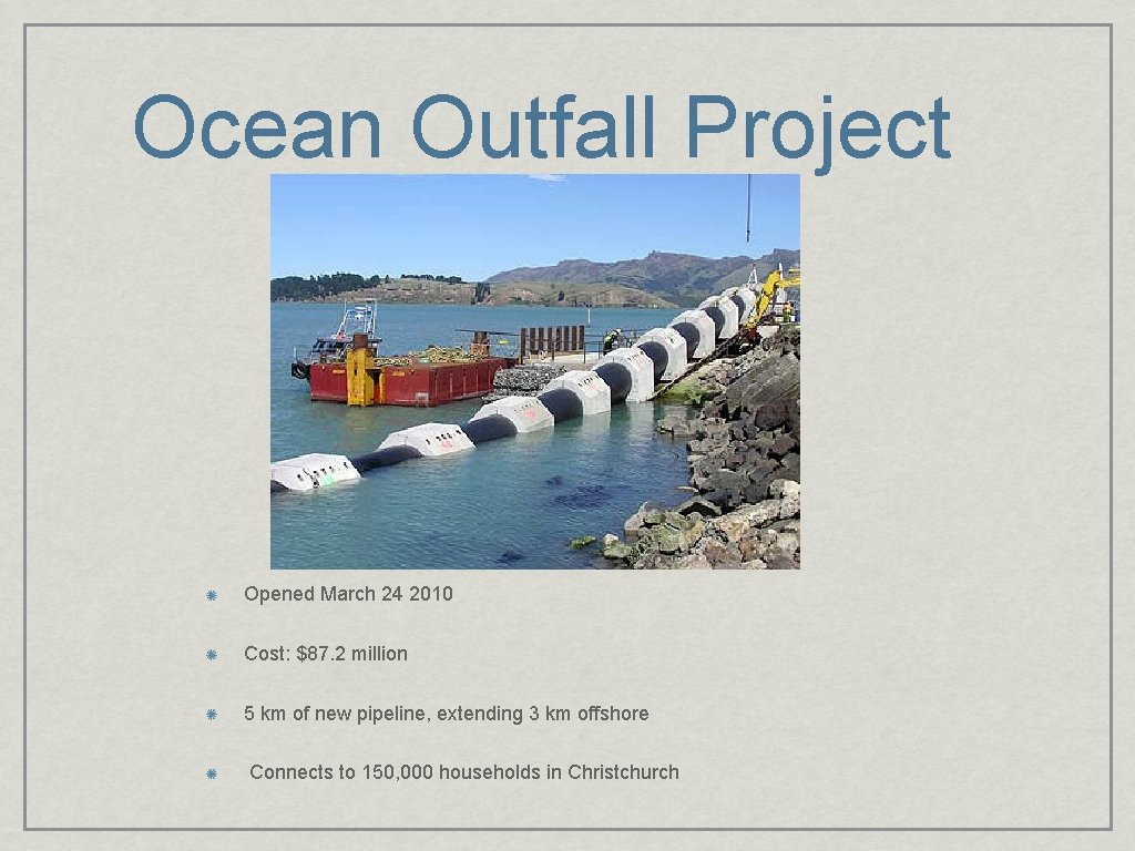 Ocean Outfall Project Opened March 24 2010 Cost: $87. 2 million 5 km of
