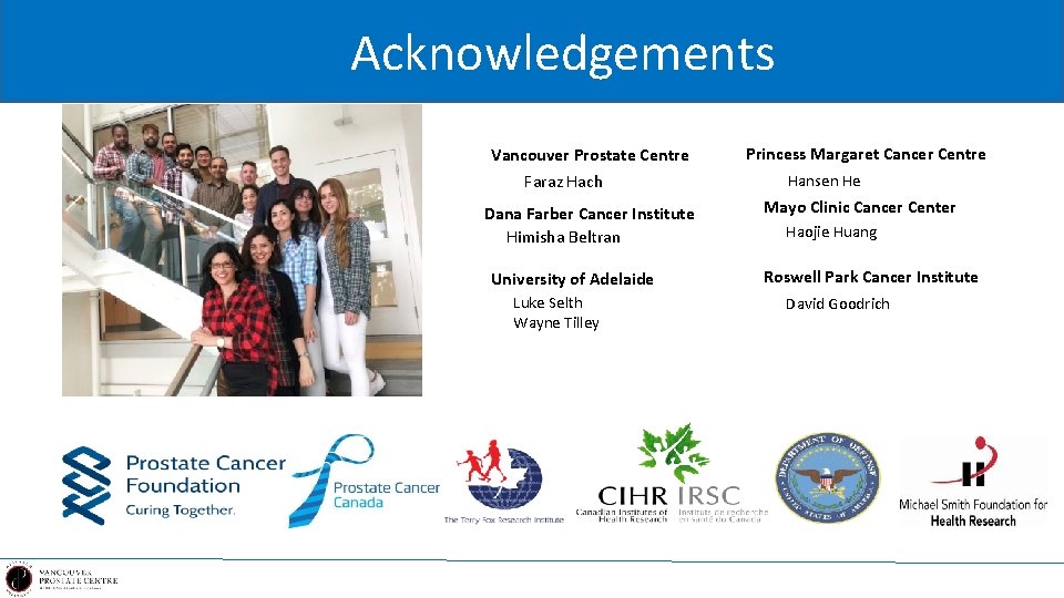Acknowledgements Vancouver Prostate Centre Faraz Hach Dana Farber Cancer Institute Himisha Beltran University of