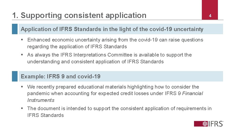 1. Supporting consistent application 4 Application of IFRS Standards in the light of the