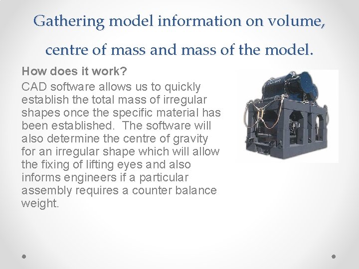 Gathering model information on volume, centre of mass and mass of the model. How