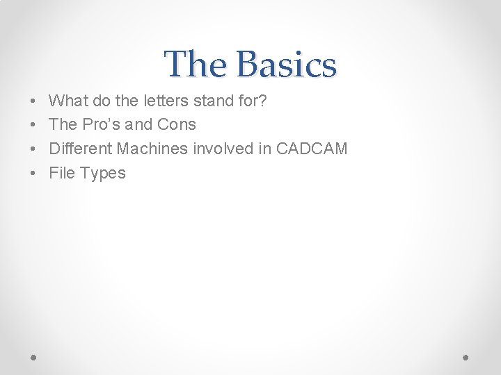 The Basics • • What do the letters stand for? The Pro’s and Cons