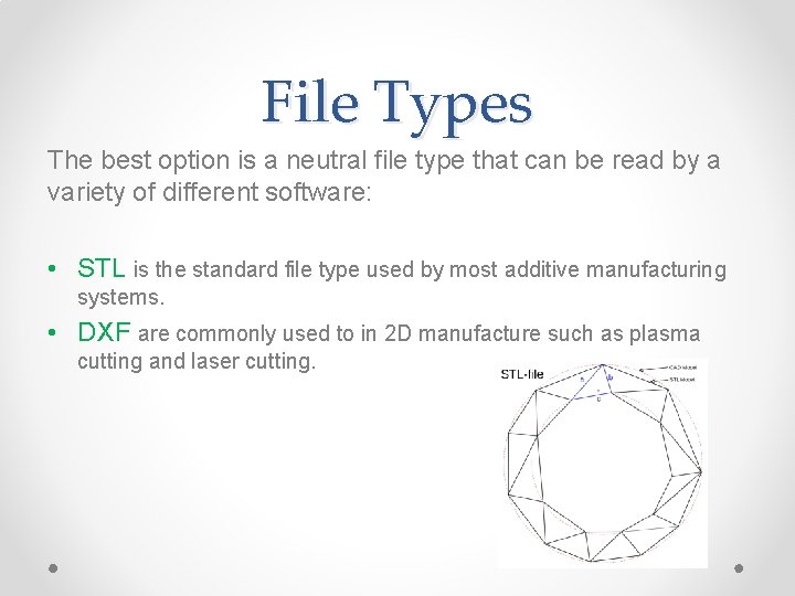 File Types The best option is a neutral file type that can be read