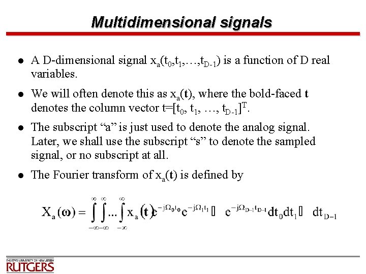 Multidimensional signals l A D-dimensional signal xa(t 0, t 1, …, t. D-1) is