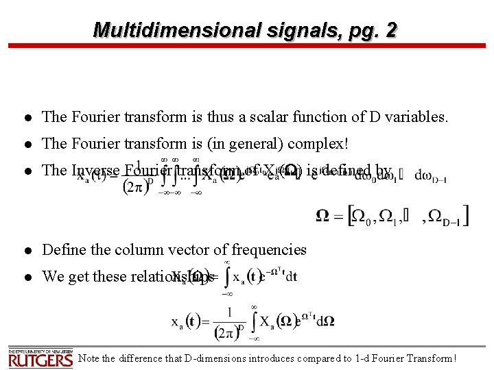 Multidimensional signals, pg. 2 l The Fourier transform is thus a scalar function of