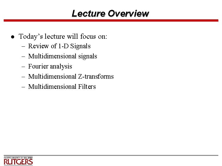 Lecture Overview l Today’s lecture will focus on: – – – Review of 1