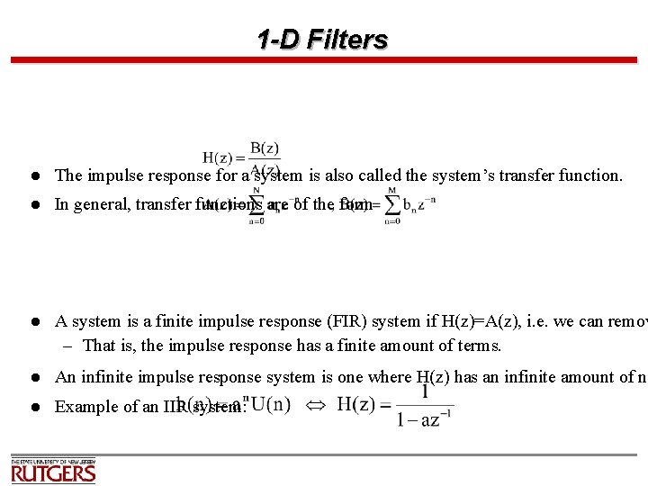 1 -D Filters l The impulse response for a system is also called the