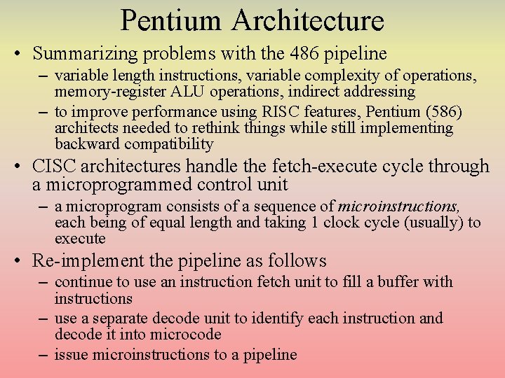 Pentium Architecture • Summarizing problems with the 486 pipeline – variable length instructions, variable Pentium Architecture • Summarizing problems with the 486 pipeline – variable length instructions, variable