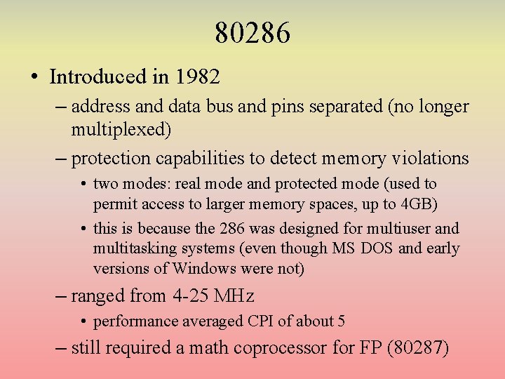 80286 • Introduced in 1982 – address and data bus and pins separated (no 80286 • Introduced in 1982 – address and data bus and pins separated (no