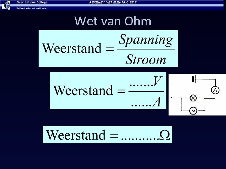 REKENEN MET ELEKTRICITEIT Wet van Ohm 