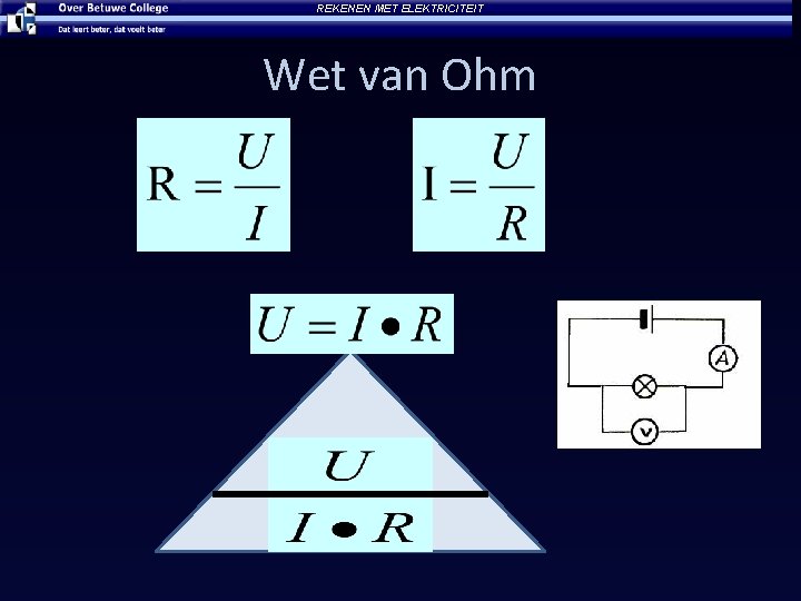 REKENEN MET ELEKTRICITEIT Wet van Ohm 