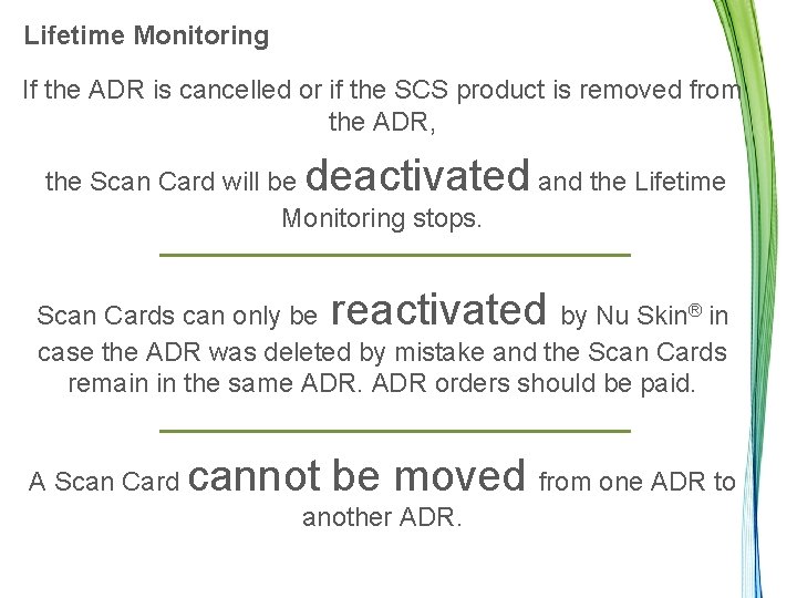 Lifetime Monitoring If the ADR is cancelled or if the SCS product is removed