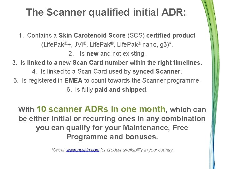 The Scanner qualified initial ADR: 1. Contains a Skin Carotenoid Score (SCS) certified product