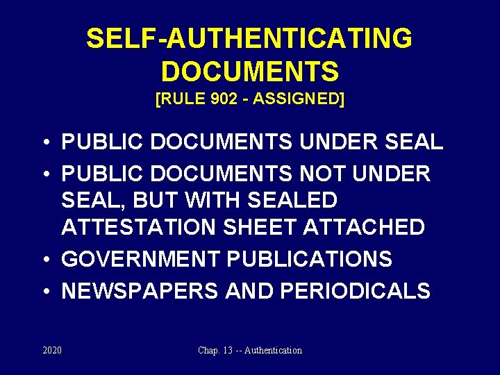 SELF-AUTHENTICATING DOCUMENTS [RULE 902 - ASSIGNED] • PUBLIC DOCUMENTS UNDER SEAL • PUBLIC DOCUMENTS