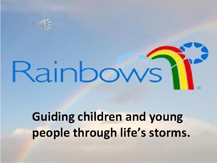 Guiding children and young people through life’s storms. 