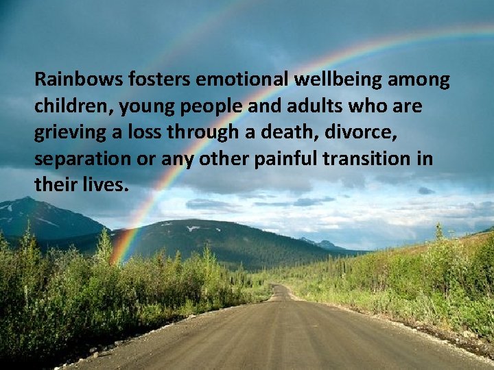 Rainbows fosters emotional wellbeing among children, young people and adults who are grieving a