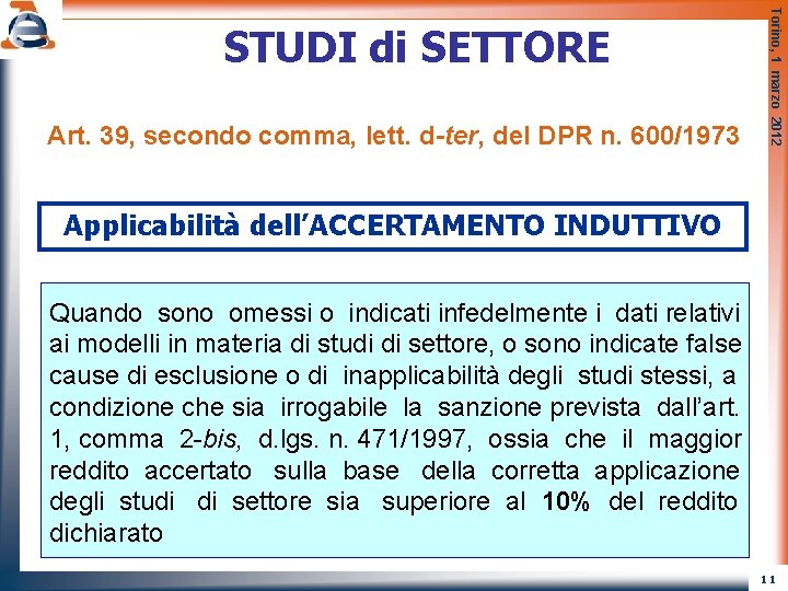 Art. 39, secondo comma, lett. d-ter, del DPR n. 600/1973 Torino, 1 marzo 2012