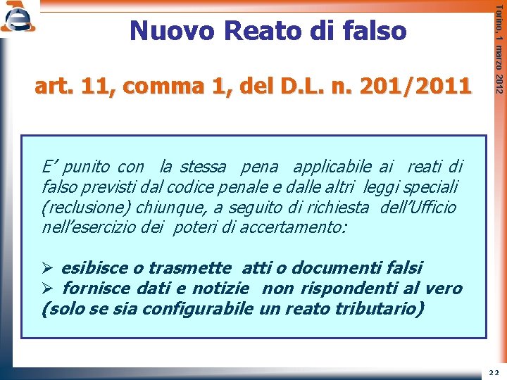 art. 11, comma 1, del D. L. n. 201/2011 Torino, 1 marzo 2012 Nuovo