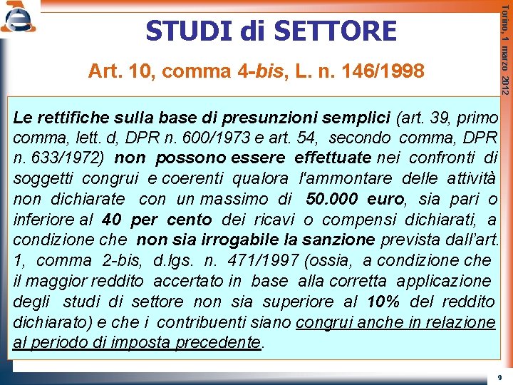Torino, 1 marzo 2012 STUDI di SETTORE Art. 10, comma 4 -bis, L. n.