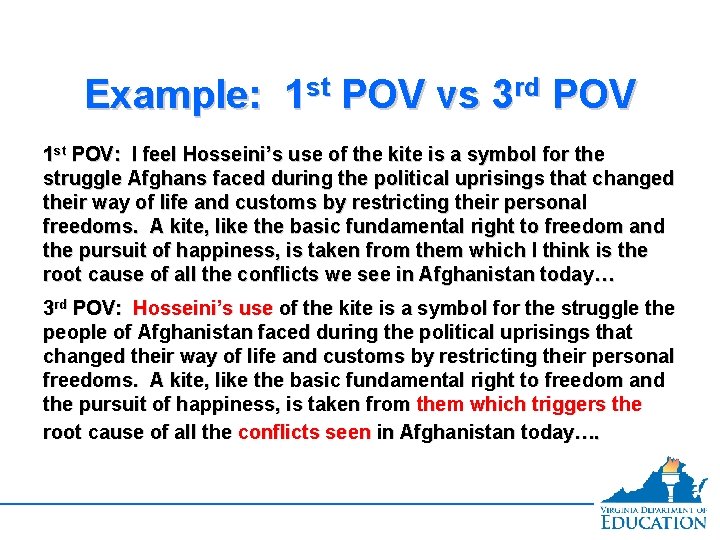 Example: 1 st POV vs 3 rd POV 1 st POV: I feel Hosseini’s