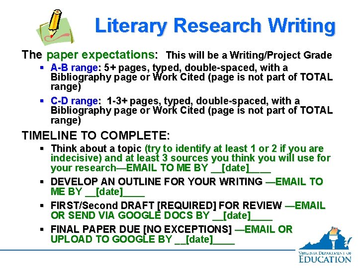 Literary Research Writing The paper expectations: This will be a Writing/Project Grade § A-B