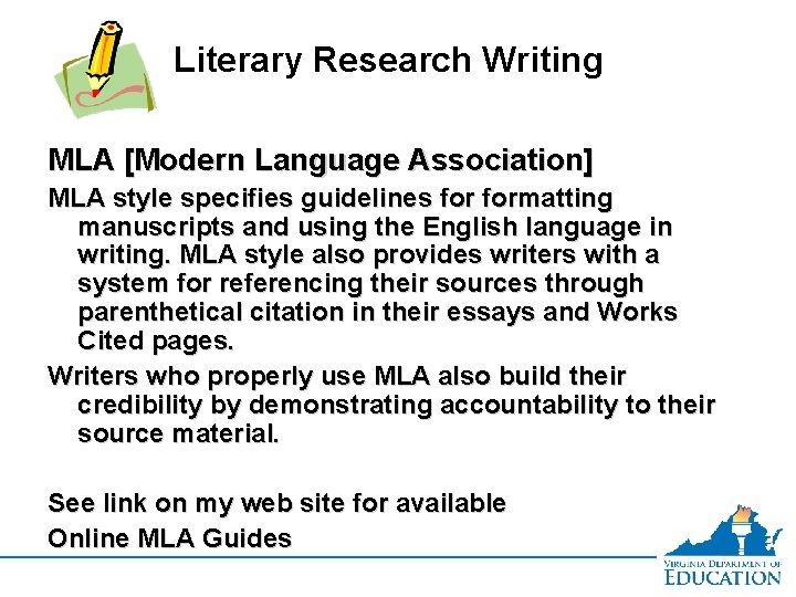 Literary Research Writing MLA [Modern Language Association] MLA style specifies guidelines formatting manuscripts and