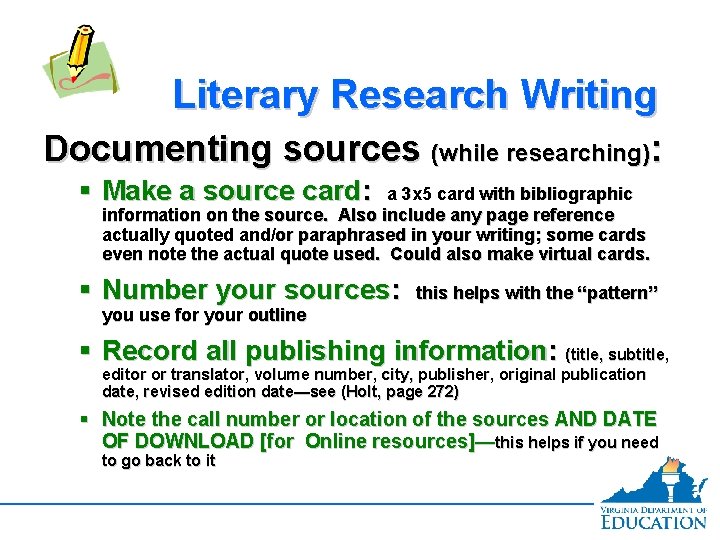 Literary Research Writing Documenting sources (while researching): § Make a source card: a 3