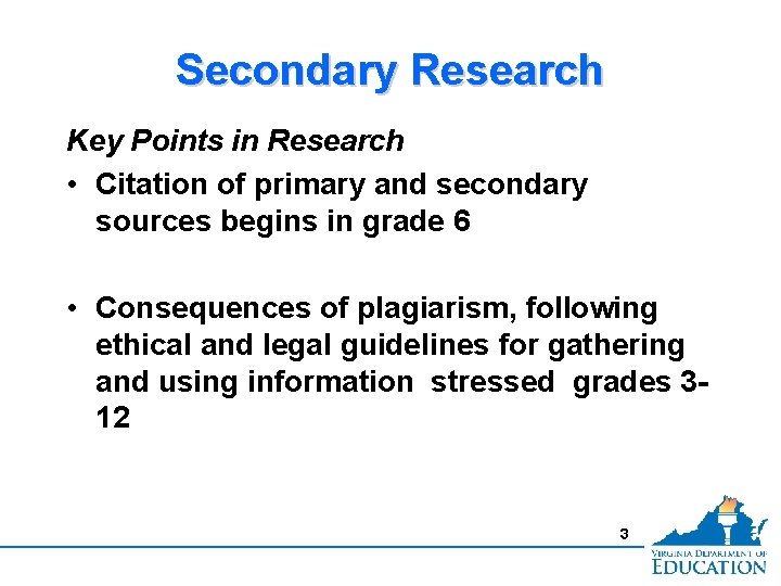 Secondary Research Key Points in Research • Citation of primary and secondary sources begins