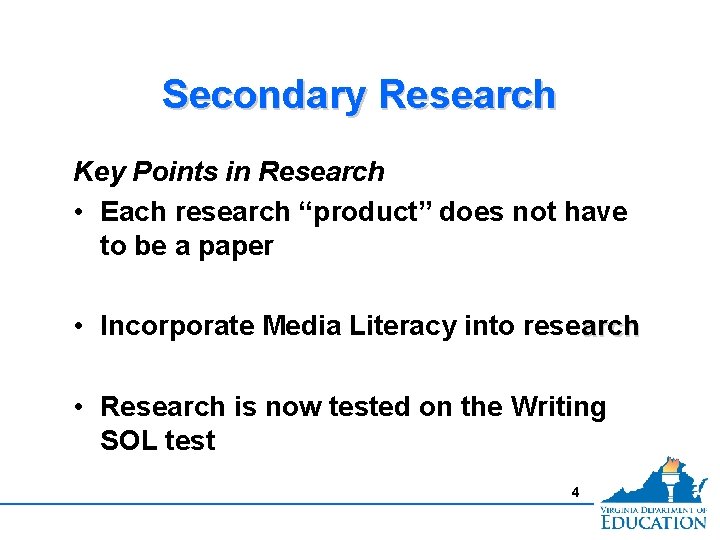 Secondary Research Key Points in Research • Each research “product” does not have to