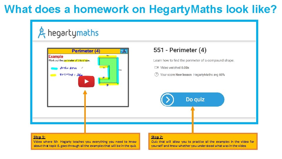 What does a homework on Hegarty. Maths look like? Step 1: Video where Mr.