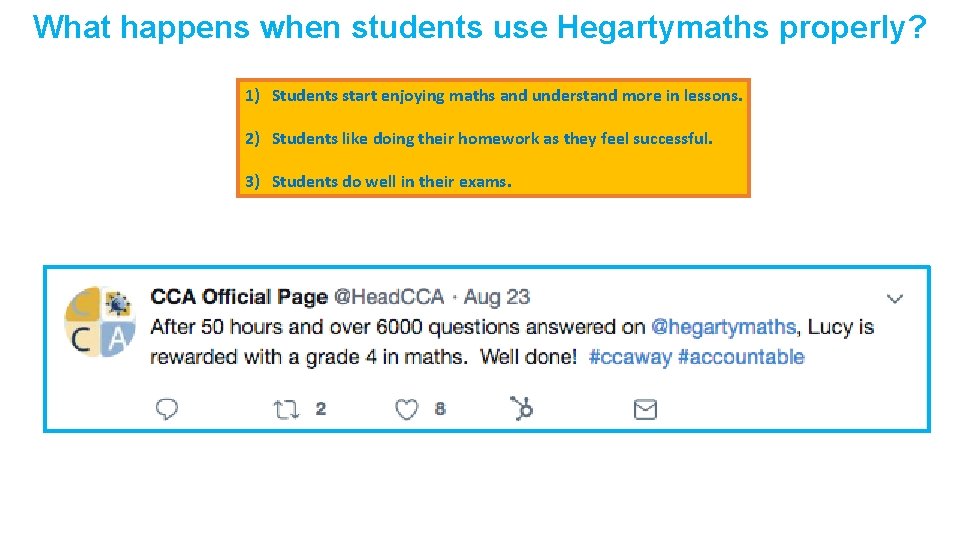 What happens when students use Hegartymaths properly? 1) Students start enjoying maths and understand