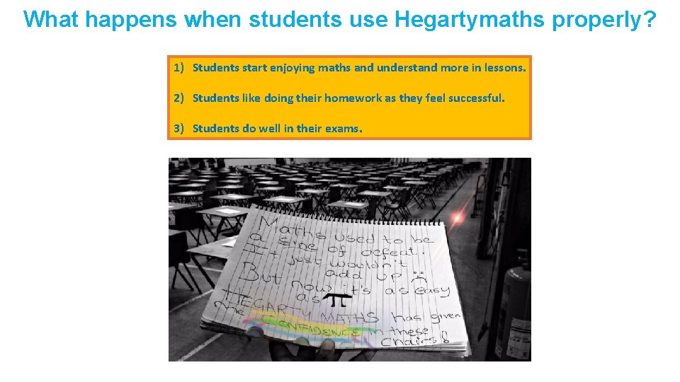 What happens when students use Hegartymaths properly? 1) Students start enjoying maths and understand
