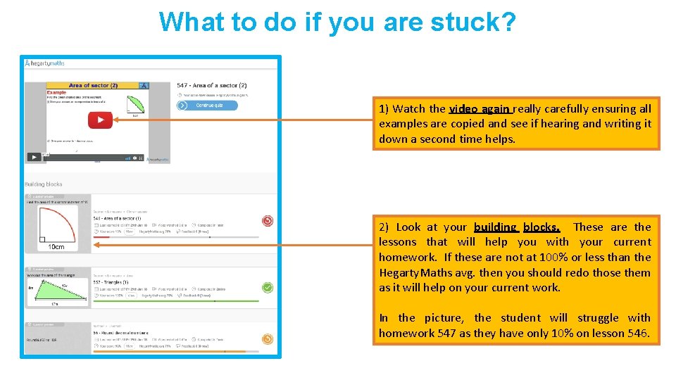 What to do if you are stuck? 1) Watch the video again really carefully