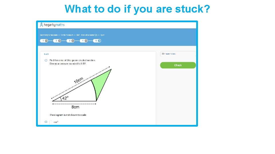 What to do if you are stuck? 