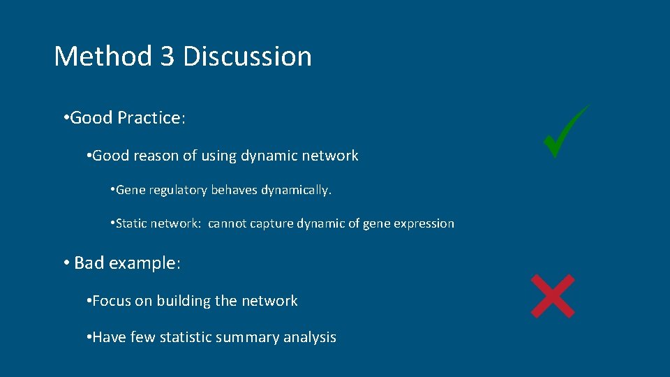 Method 3 Discussion • Good Practice: • Good reason of using dynamic network • Method 3 Discussion • Good Practice: • Good reason of using dynamic network •