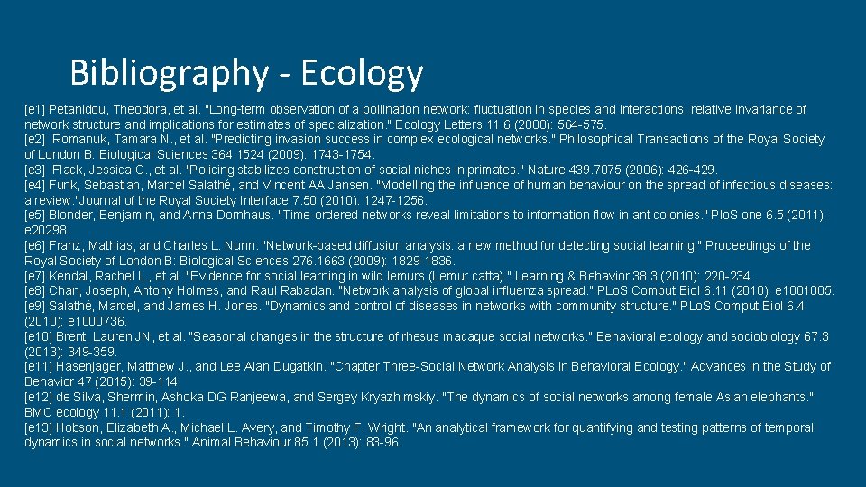 Bibliography - Ecology [e 1] Petanidou, Theodora, et al. "Long‐term observation of a pollination