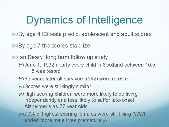 Dynamics of Intelligence By age 4 IQ tests predict adolescent and adult scores By