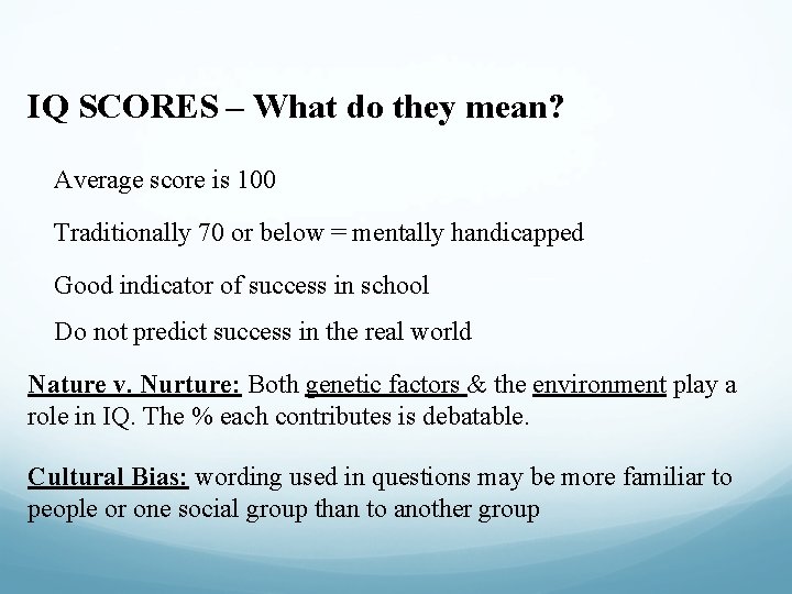 IQ SCORES – What do they mean? Average score is 100 Traditionally 70 or