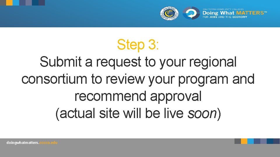 Step 3: Submit a request to your regional consortium to review your program and