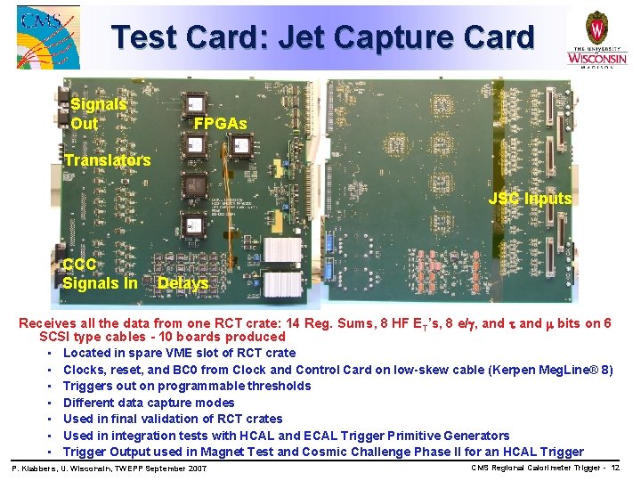 Test Card: Jet Capture Card Signals Out FPGAs Translators JSC Inputs CCC Signals In
