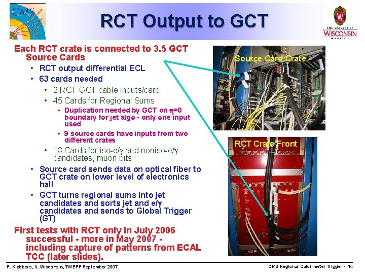 RCT Output to GCT Each RCT crate is connected to 3. 5 GCT Source