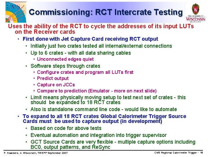 Commissioning: RCT Intercrate Testing Uses the ability of the RCT to cycle the addresses